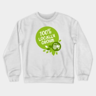 Farm Locally Grown Crewneck Sweatshirt